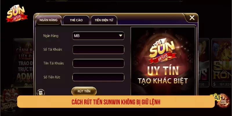 Cách rút tiền SUNWIN không bị giữ lệnh