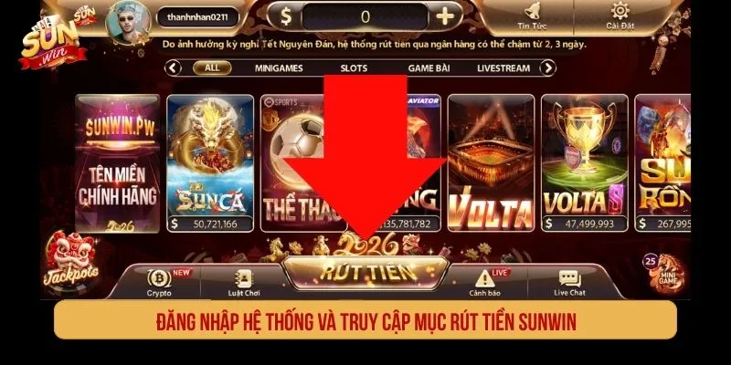Đăng nhập hệ thống và truy cập mục rút tiền SUNWIN