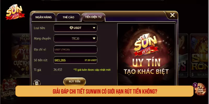 Giải đáp chi tiết SUNWIN có giới hạn rút tiền không?