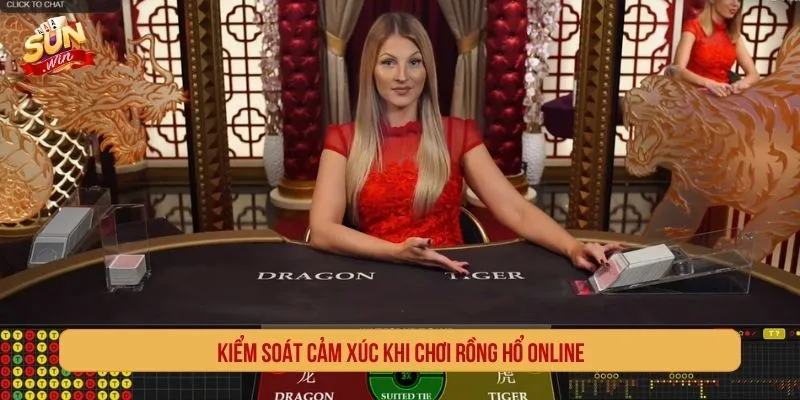 Kiểm soát cảm xúc khi chơi rồng hổ online