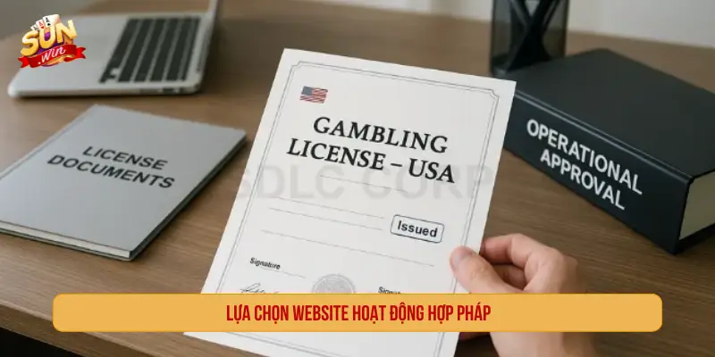 Lựa chọn website hoạt động hợp pháp
