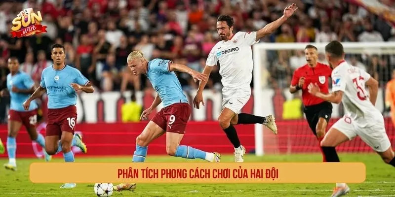 Phân tích phong cách chơi của hai đội
