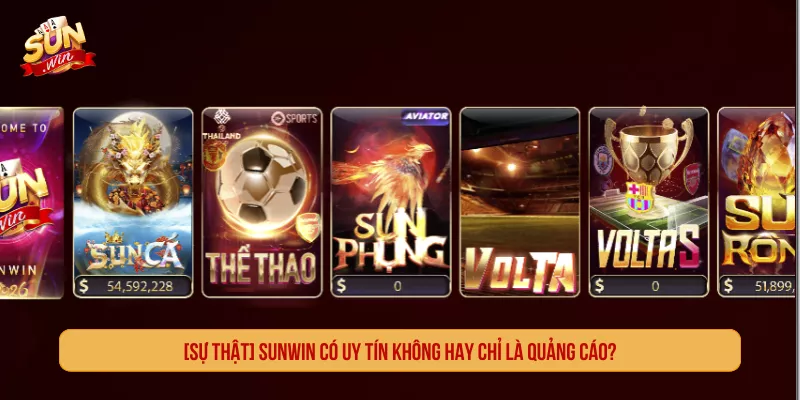 [SỰ THẬT] Sunwin Có Uy Tín Không Hay Chỉ Là Quảng Cáo?